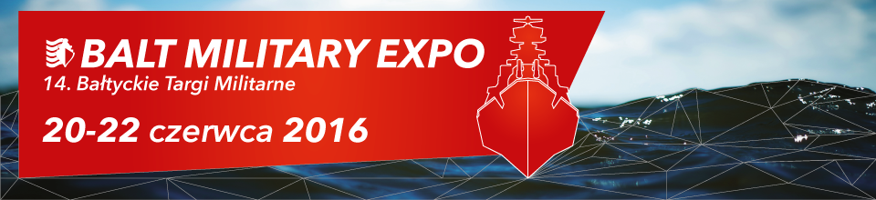 XIV Bałtyckie Targi Militarne BALT-MILITARY-EXPO 